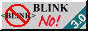 No <blink> tags! 3.0.